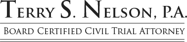 Terry S. Nelson, P.A. | Board Certified Civil Trial Attorney